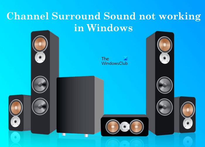 Fix Channel Surround Sound not working in Windows 11 Channel-Surround-Sound-not-working-Windows.png