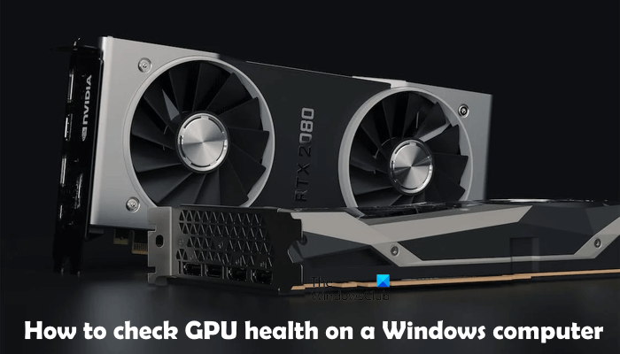 How to check GPU health on a Windows computer Check-GPU-health-on-a-Windows-computer.png