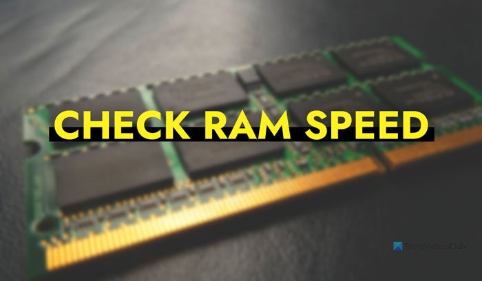 How to check RAM speed on Windows 11/10 check-ram-speed-windows-11-3.jpg