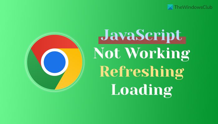 Chrome JavaScript not working, refreshing, or loading chrome-javascript-not-working-refreshing-loading.jpg