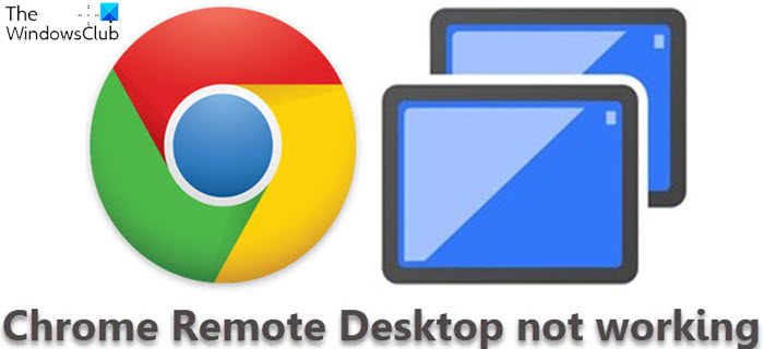 Chrome Remote Desktop not working in Windows 11/10 Chrome-Remote-Desktop-not-working.jpg