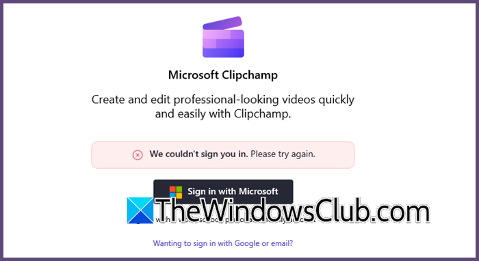 Clipchamp We couldn’t sign you in, Please try again [Fix] clipchamp-sign-in-error.png