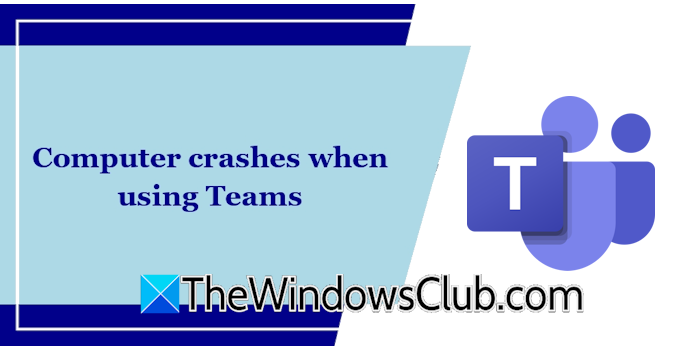 Computer crashes when using Teams Computer-crashes-when-using-Teams.png