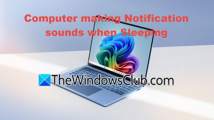 Computer making Notification sounds when Sleeping computer-notification-sound.jpg