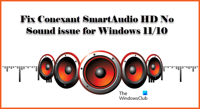 Fix Conexant SmartAudio HD No Sound issue for Windows 11/10 Conexant-SmartAudio-HD-No-Sound-issue.png