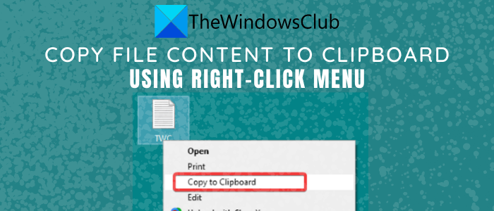 How to copy file content to Clipboard using Right-click Context Menu in Windows 10 Copy-File-Content-to-ClipBoard-1.png