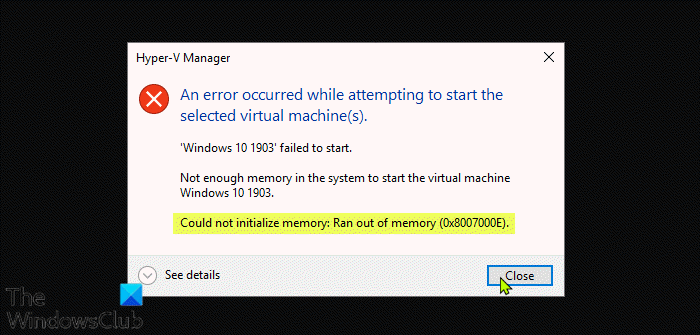 Could not initialize memory, Ran out of memory (0x8007000E) Hyper-V VM error on Windows 11/10 Could-not-initialize-memory-Ran-out-of-memory-0x8007000E.png