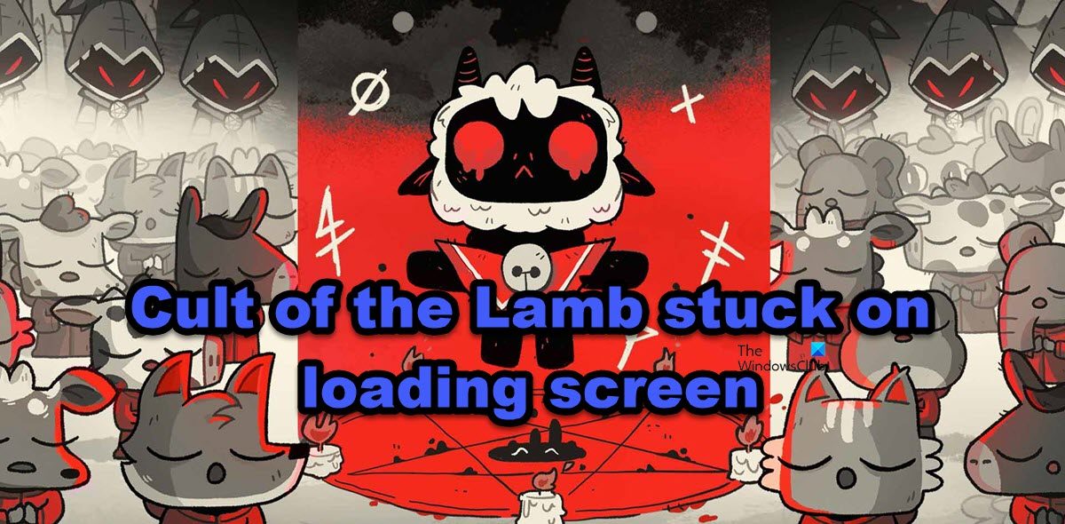 Cult of the Lamb stuck on Loading screen cult-of-lamb.jpg