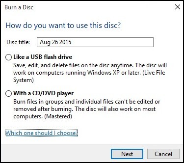 Burn a Disc: How do you want to use this disc?  Like a USB flash drive or With a CD/DVD player? db892b13-1419-4b5a-a5d6-2fb9cb26101a.jpg