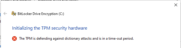 The TPM is defending against dictionary attacks and is in a time-out period. dc2f1ee2-f48d-4bf9-90ad-e683a8afc0df?upload=true.png