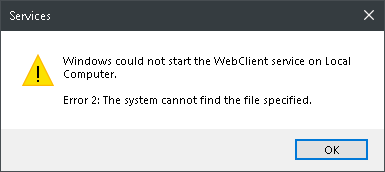 WebClient Cannot Start; Error 2; Windows 10 Enterprise 1809 de3f2337-cb8e-4a7c-a74d-6465625cc591?upload=true.png