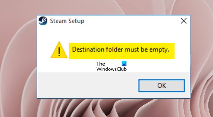 Steam Destination folder must be empty in Windows 11 destination-folder.jpg