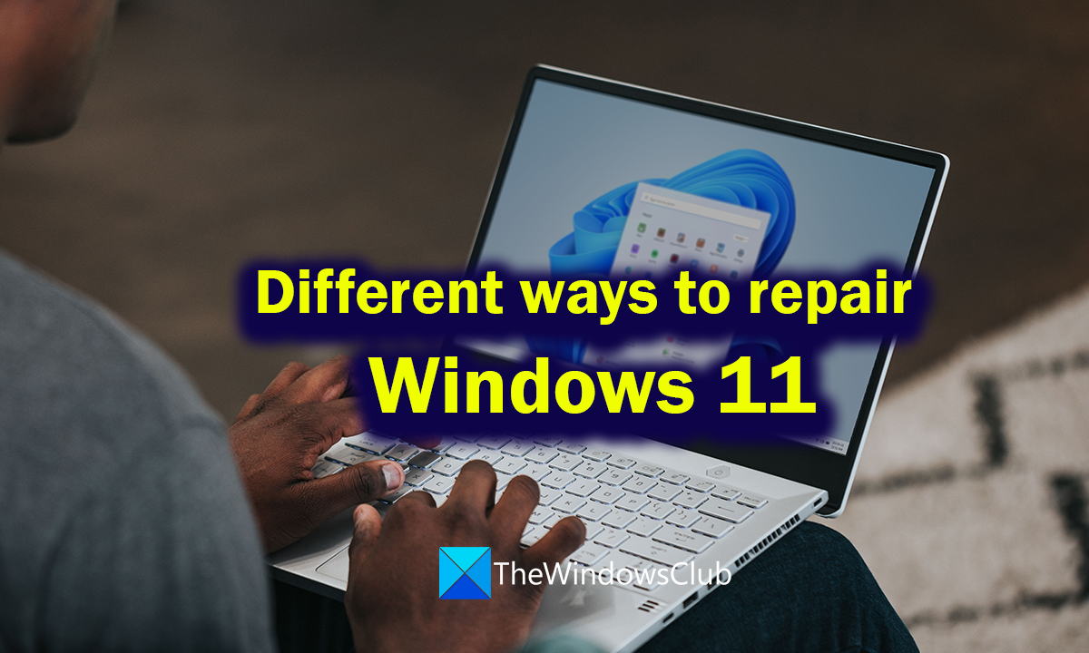 How to repair Windows 11 without losing data or programs Different-ways-to-repair-Windows-11.png