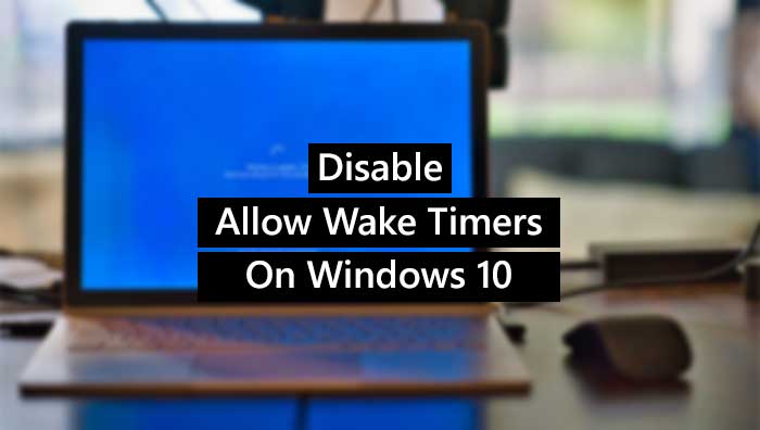 Enable or Disable Allow wake timers on Windows 10 disable-allow-wake-timers-windows-10-3.jpg