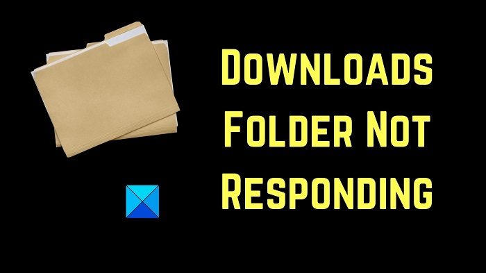 Downloads Folder not responding in Windows 11/10 Downloads-Folder-Not-Responding.jpg