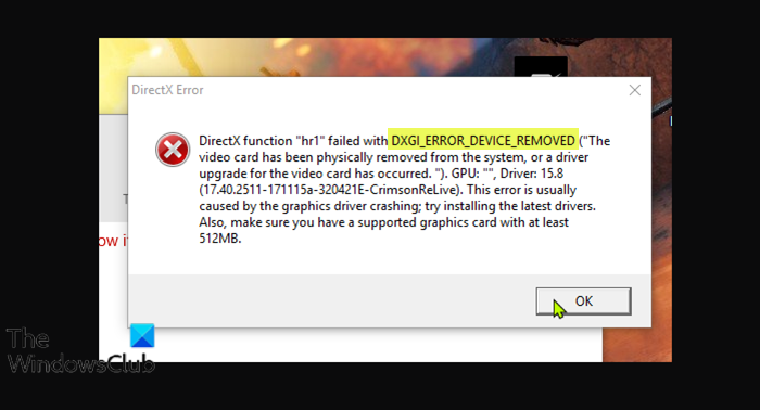 Fix DXGI_ERROR_DEVICE_REMOVED on Windows 11/10 PC DXGI_ERROR_DEVICE_REMOVED.png
