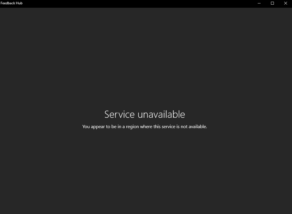Windows Feedback Hub + Get Help app problem : Service unavailable in your region. e75406e2-2e18-49ab-87d8-dfb71915d906?upload=true.png