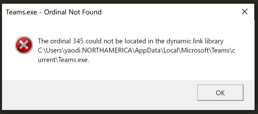 Teams not starting, I get the window message "The ordinal 345 could not be located in the... e9cfc716-3068-4ca4-a7f5-3e63d03521f2?upload=true.jpg