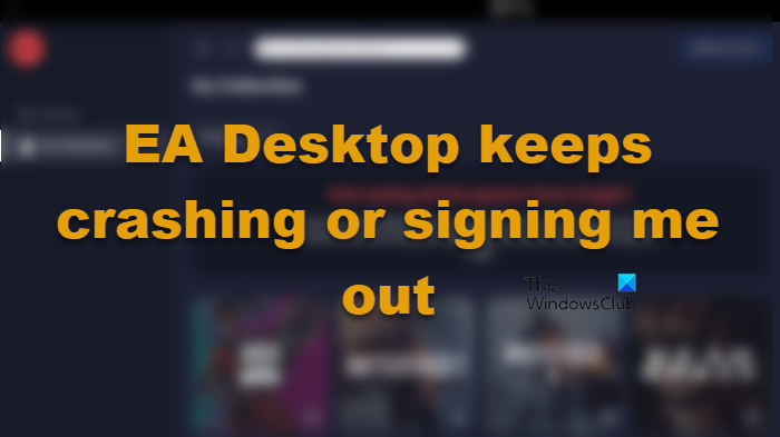EA Desktop keeps crashing and signing me out on Windows PC ea-desktop-crashing-siging-out.png