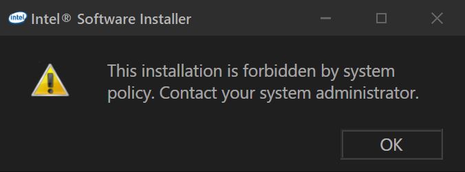 Intel Software Installer "The installation is forbidden by system policy. Contact your... ead6954d-e62b-4cbb-80d7-7acaef048f53?upload=true.jpg