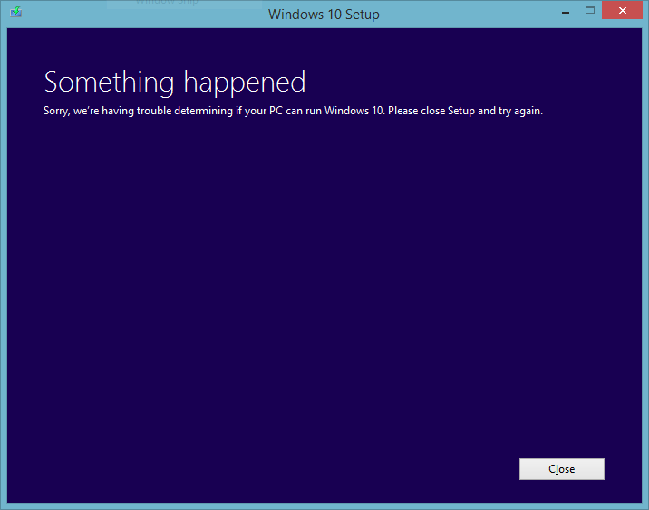 Error " We're having trouble determining if your PC can run Windows 10" eb42a8c5-836e-4f23-a4ca-1c4b68864464.png