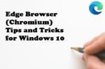 New Edge Browser (Chromium) Tips and Tricks for Windows 10 Edge-Browser-Chromium-Tips-and-Tricks-for-Windows-10-150x99.jpg