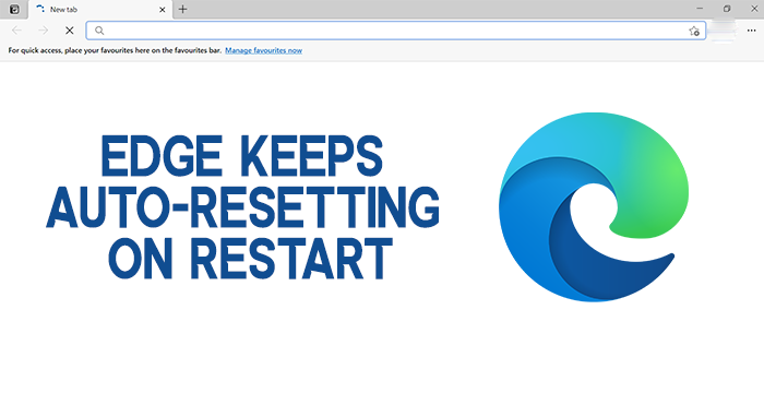 Microsoft Edge keeps Auto-resetting on Restart in Windows 10 Edge-Keeps-Auto-resetting-on-Restart.png