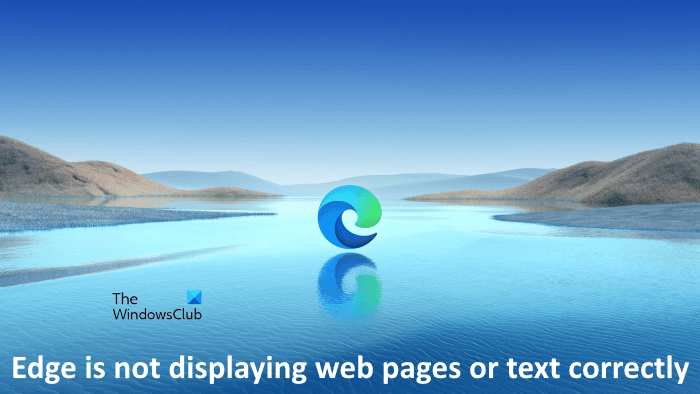 Fix Microsoft Edge not displaying web pages or text correctly Edge-not-displaying-web-pages-text-correctly.png