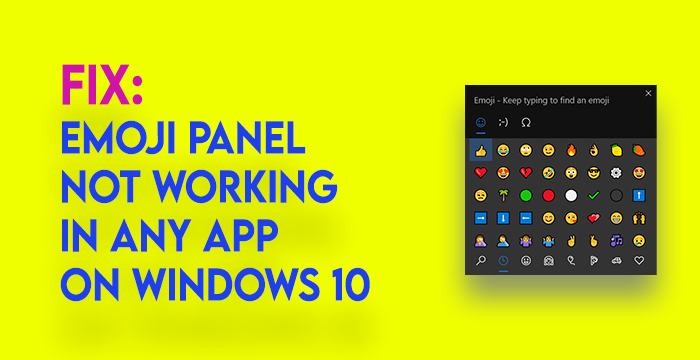 Emoji Panel not working in any App on Windows 10 Emoji-Panel-not-Working.png