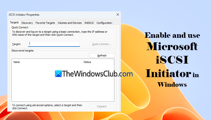 How to enable and use Microsoft iSCSI Initiator in Windows 11 Enable-and-use-Microsoft-iSCSI-Initiator-in-Windows.png