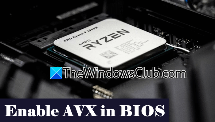 How to enable AVX in BIOS in Windows 11 Enable-AVX-in-BIOS.png