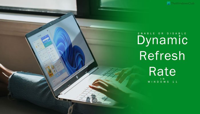 How to enable or disable Dynamic Refresh Rate (DRR) in Windows 11 enable-disable-dynamic-refresh-rate-3.jpg