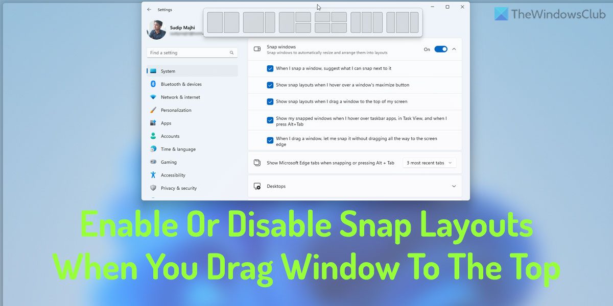 How to enable or disable Snap Layouts when you drag window to the top enable-disable-snap-layotus-drag-windows-top-1.jpg