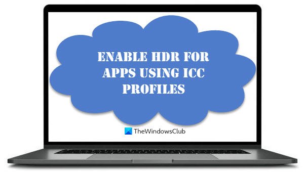 How to Enable HDR for Apps using ICC Profiles in Windows 10 Enable-HDR-for-Apps-using-ICC-Profiles-in-Windows-10.jpg