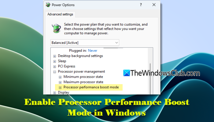 Enable Processor Performance Boost Mode in Windows 11 Enable-Processor-Performance-Boost-Mode-in-Windows-11.png