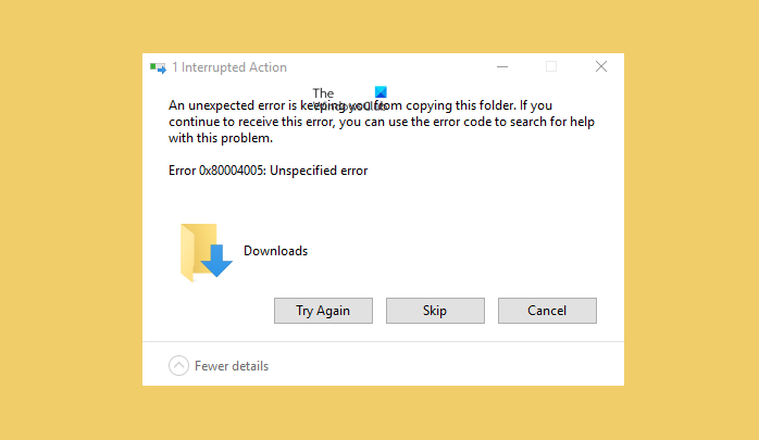 Fix Error 0x80004005, Unspecified error on Windows 11/10 Error-0x80004005-Unspecified-error.png