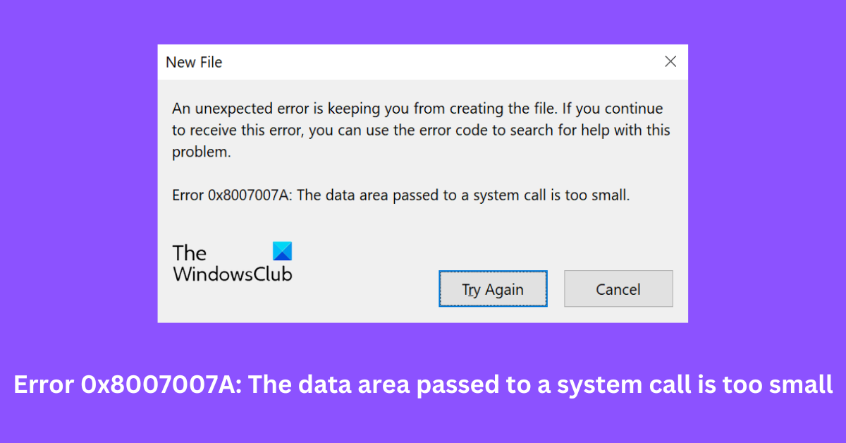 The data area passed to a system call is too small, Error 0x8007007A Error-0x8007007A-The-data-area-passed-to-a-system-call-is-too-small.png