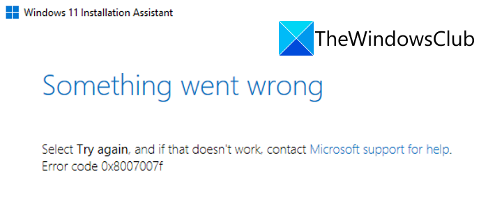 Error 0x8007007f when using Windows 11 Installation Assistant error-0x8007007f-when-using-windows-11-installation-assistant.png