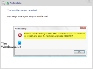 Windows cannot install required files, Error Code 0x8007025D Error-0x8007025D-Windows-cannot-install-required-files-300x224.png