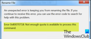 Rename File error 0x80070718, Not enough Quota is available to process this command Error-0x80070718-Not-enough-Quota-is-available-to-process-this-command-300x128.png