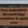 Fix error 0x80200070 during installation or updating of Microsoft Edge Error-0x80200070-Microsoft-Edge-100x100.png