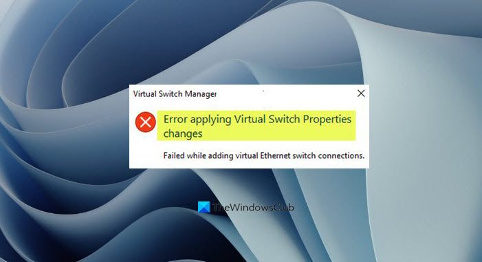 Fix Error applying Virtual Switch Properties changes in Hyper-V Error-applying-Virtual-Switch-Properties-change.jpg