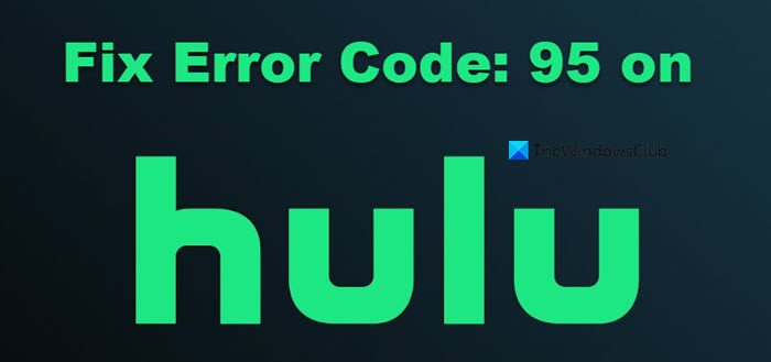 How to fix Hulu Error Code 95 error-code-95-hulu.jpg