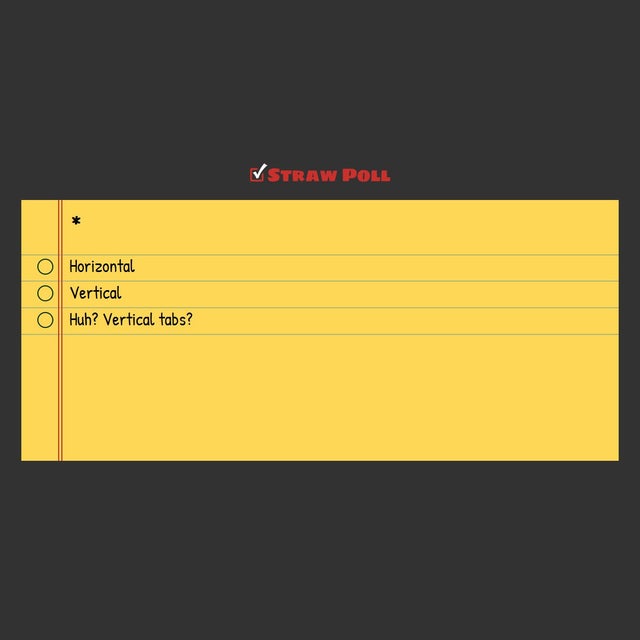 Poll for Edge users, do you use horizontal or vertical tabs? et6-zLaWM9SQoNtlQMZQJQaK8X19keDdpt6bey-H-Fw.jpg