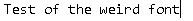 Weird font f092b443-0eff-41e2-a5e1-ababbb7ed67b?upload=true.png