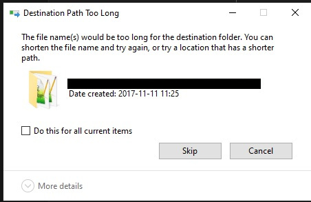 That pesky "Destination Path Too Long" message when copying/moving files. On completion... f0b71c42-26e4-47e8-9cf4-eeef8ab5b20d?upload=true.jpg