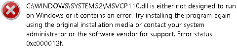 C:\WINDOWS\SYSTEM32\MSVCP110.dll is either not designed to run on Windows or it contains an... f253f28c-ff2f-4ee7-9456-79f16e04f376?upload=true.png
