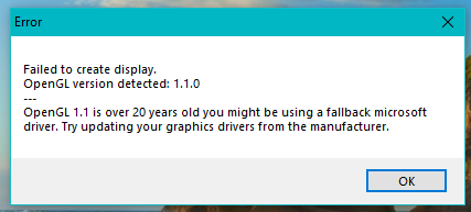 Failed to create display. OpenGL version detected: 1.1.0 f65ff003-4860-4fcf-acc4-7560be08cb5a?upload=true.png