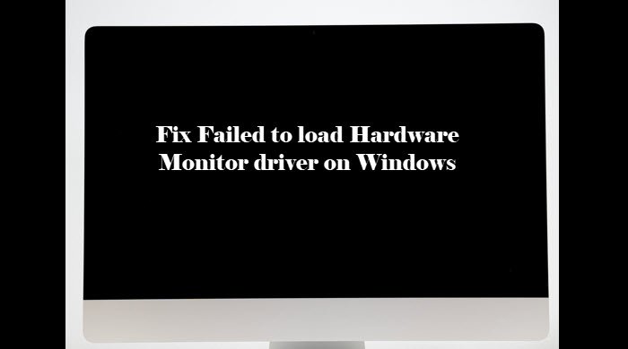 Fix Failed to load Hardware Monitor driver on Windows PC Failed-to-load-Hardware-Monitor-driver.jpg