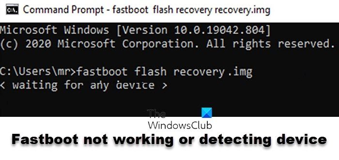 Fastboot not working or detecting device on Windows 11/10 Fastboot-is-not-working-on-Windows.jpg